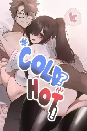 Cold? Hot!