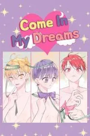 Come In My Dreams
