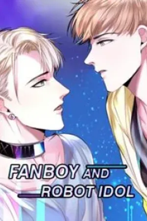 Fanboy And Robot Idol