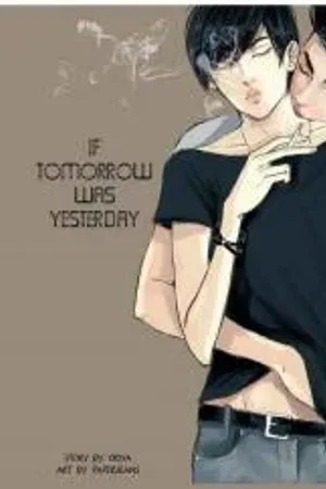 If tomorrow was yesterday