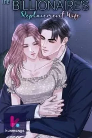 The Billionaire’s Replacement Wife