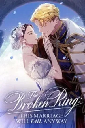 The Broken Ring : This Marriage Will Fail Anyway