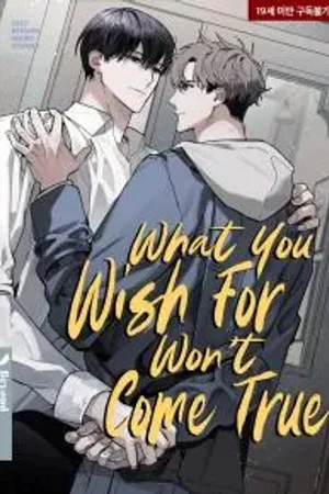 What You Wish For Won't Come True